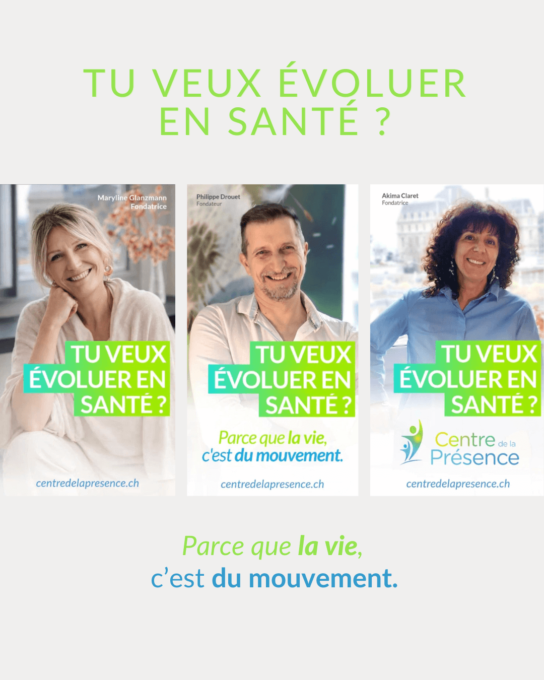 La vie, c’est du mouvement.